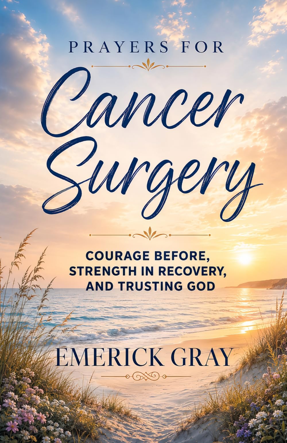 Prayers for Cancer Surgery: Courage Before, Strength in Recovery, and Trusting God