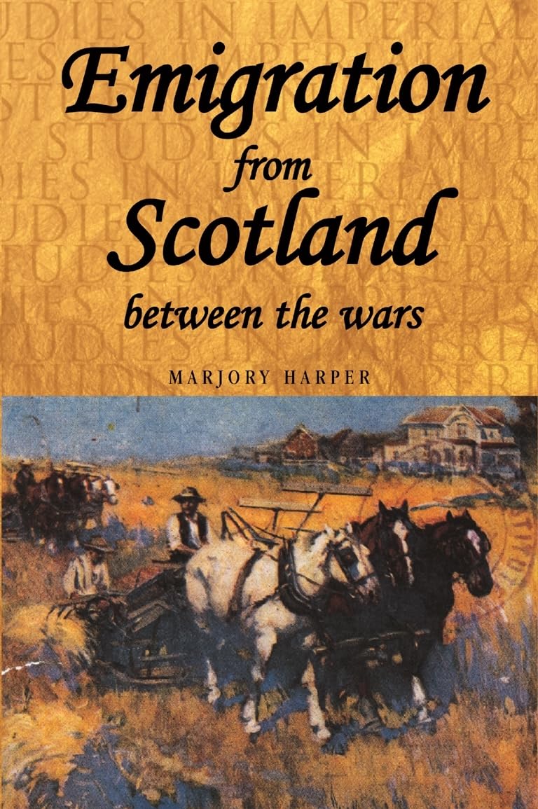 Emigration from Scotland between the wars: Opportunity or Exile?: 32 (Studies in Imperialism)