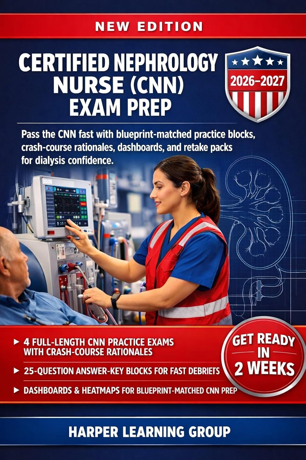 CERTIFIED NEPHROLOGY NURSE (CNN) EXAM PREP: PASS THE CNN FAST WITH BLUEPRINT-MATCHED PRACTICE BLOCKS, CRASH-COURSE RATIONALES, DASHBOARDS, AND RETAKE PACKS FOR DIALYSIS CONFIDENCE.