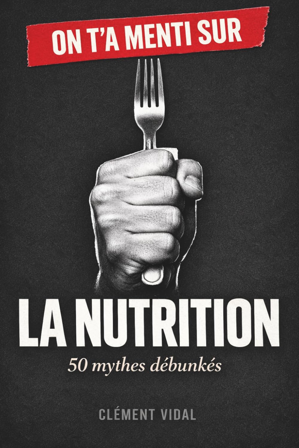On t'a menti sur la NUTRITION: 50 mythes débunkés