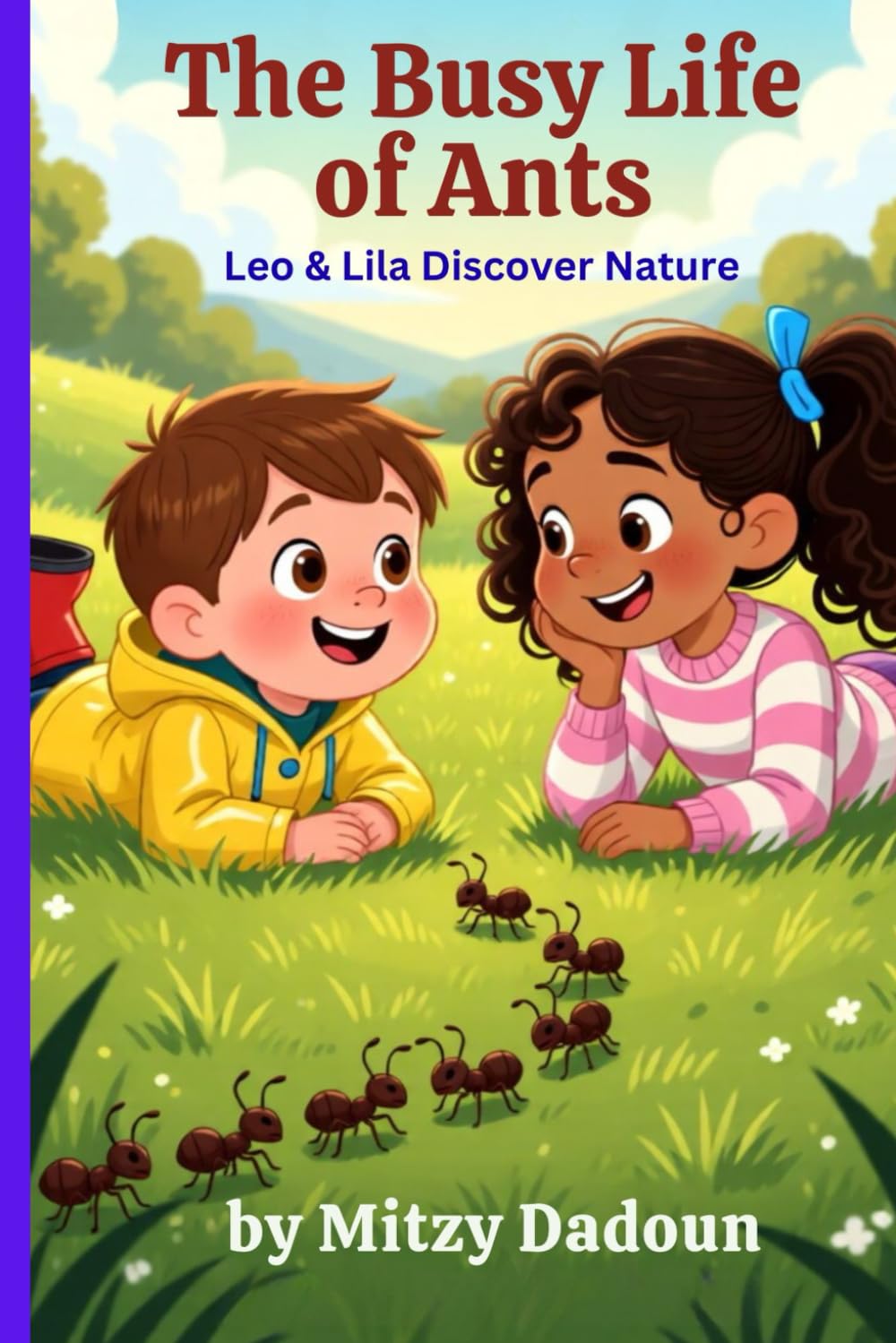 The Busy Life of Ants: Leo & Lila Discover Nature (Leo & Lila : Curious Questions. Confident Learners - Series 1 Leo & Lila Discover Nature)