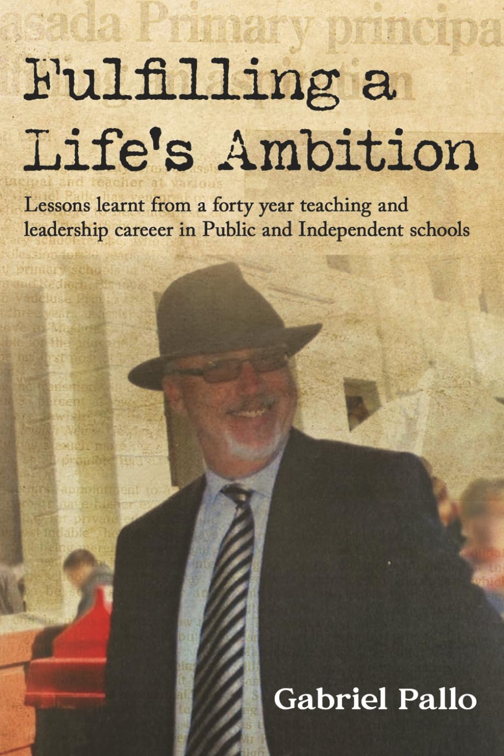 Fulfilling a Life's Ambition: Lessons learnt from a forty year teaching and leadership careeer in Public