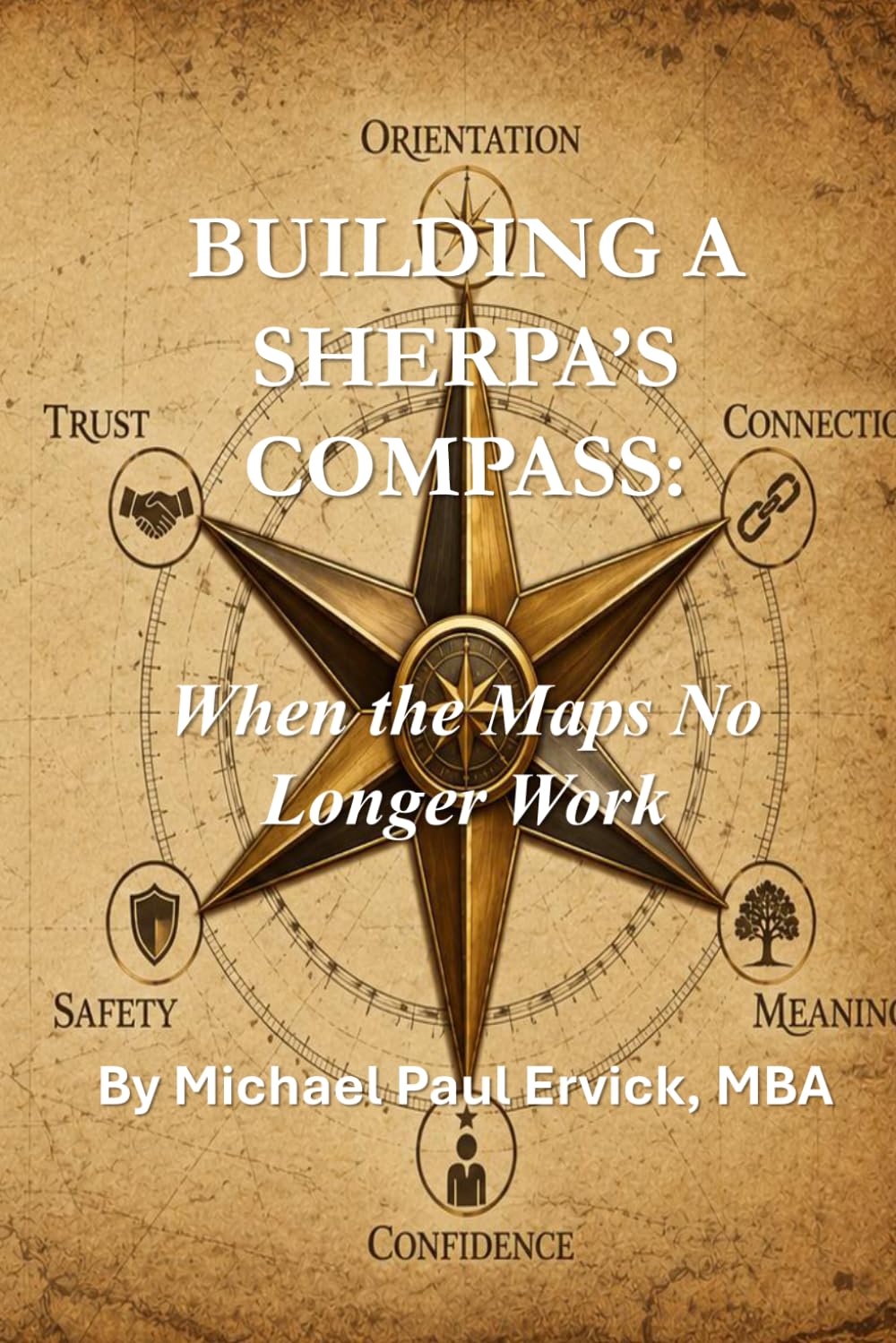 Building A Sherpa's Compass: When the Maps No Longer Work (The Sherpa and the Trauma Recovery System)