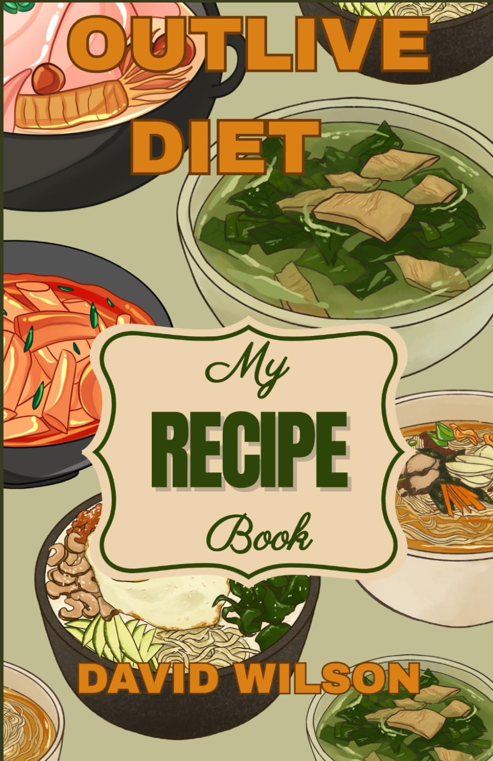OUTLIVE DIET COOKBOOK: 50 Science-Inspired Recipes for Lifelong Health