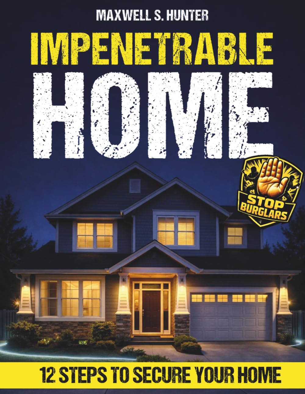 Impenetrable Home: Turn Your Home into a True Security System | Step-by-Step Military-Grade Strategies to Secure Your Home, Control Visibility, and Eliminate Easy Access. Tools & Checklists Included      Paperback – March 23, 2026