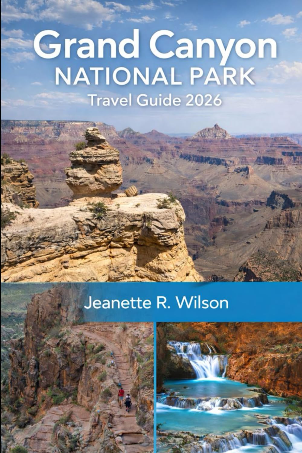 Grand Canyon National Park Travel Guide 2025: Complete Insider Look at Scenic Drives, South & North Rim Highlights, Expert Hiking Trails, Itineraries, Maps, and Unforgettable Arizona Experiences