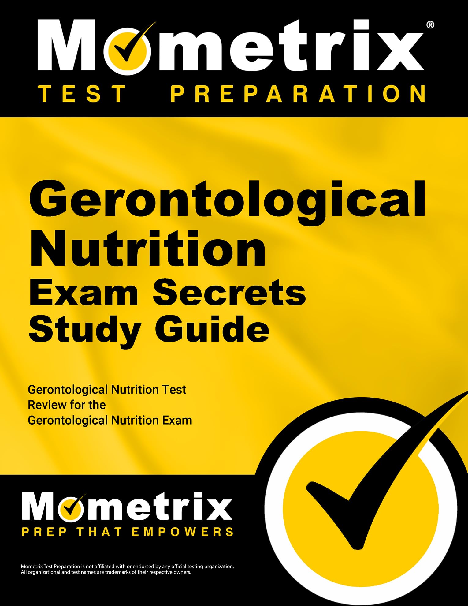 Gerontological Nutrition Exam Secrets Study Guide: Gerontological Nutrition Test Review for the Gerontological Nutrition Exam