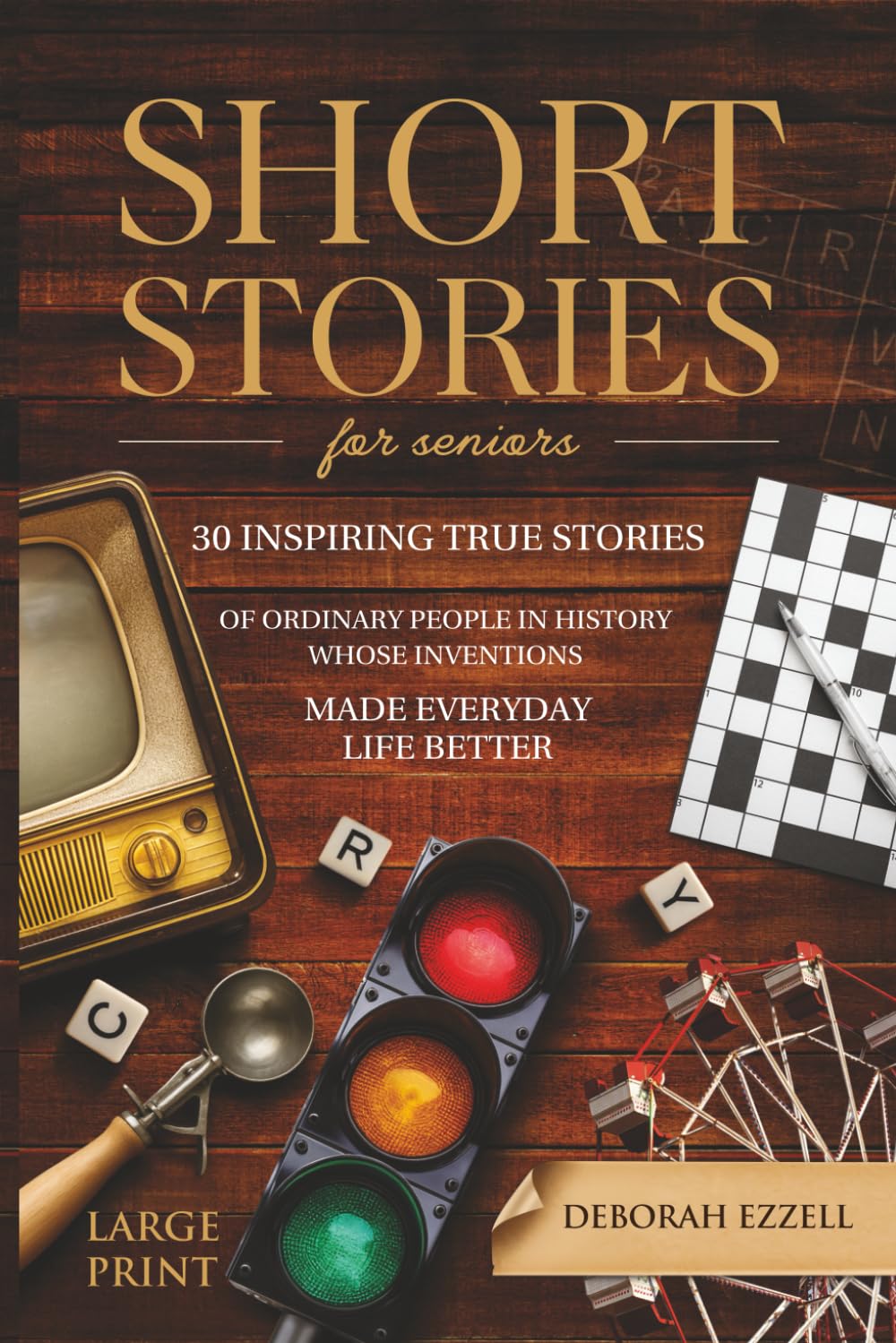 Short Stories for Seniors: 30 Inspiring True Stories of Ordinary People in History Whose Inventions Made Everyday Life Better - Large Print Easy to Read, Trivia Fun Facts Gift      Paperback – Large Print, March 3, 2026