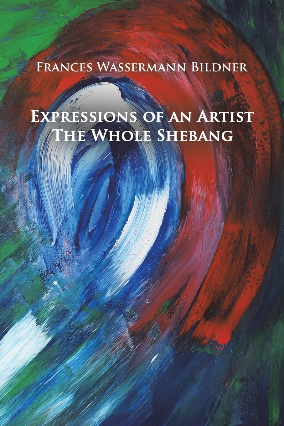 Expressions of an Artist by Frances Wassermann Bildner - 9781035868117