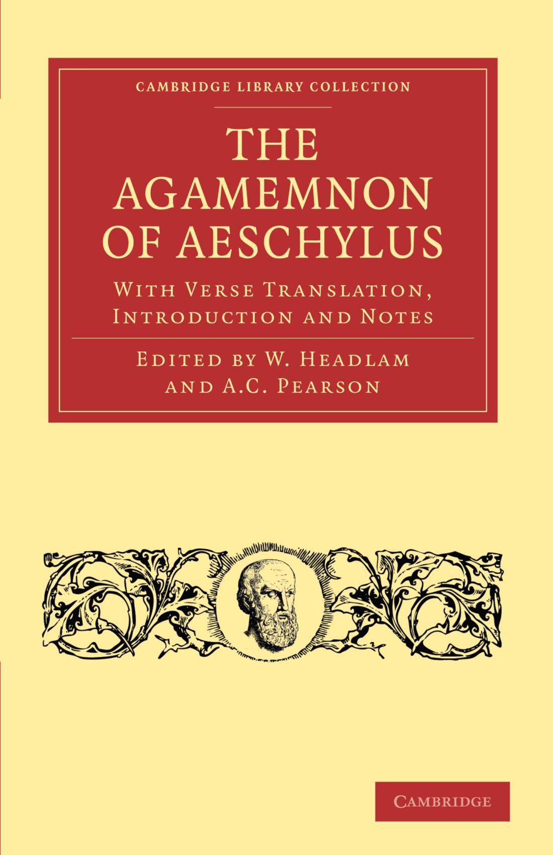 The Agamemnon of Aeschylus: With Verse Translation, Introduction and Notes (Cambridge Library Collection - Classics)