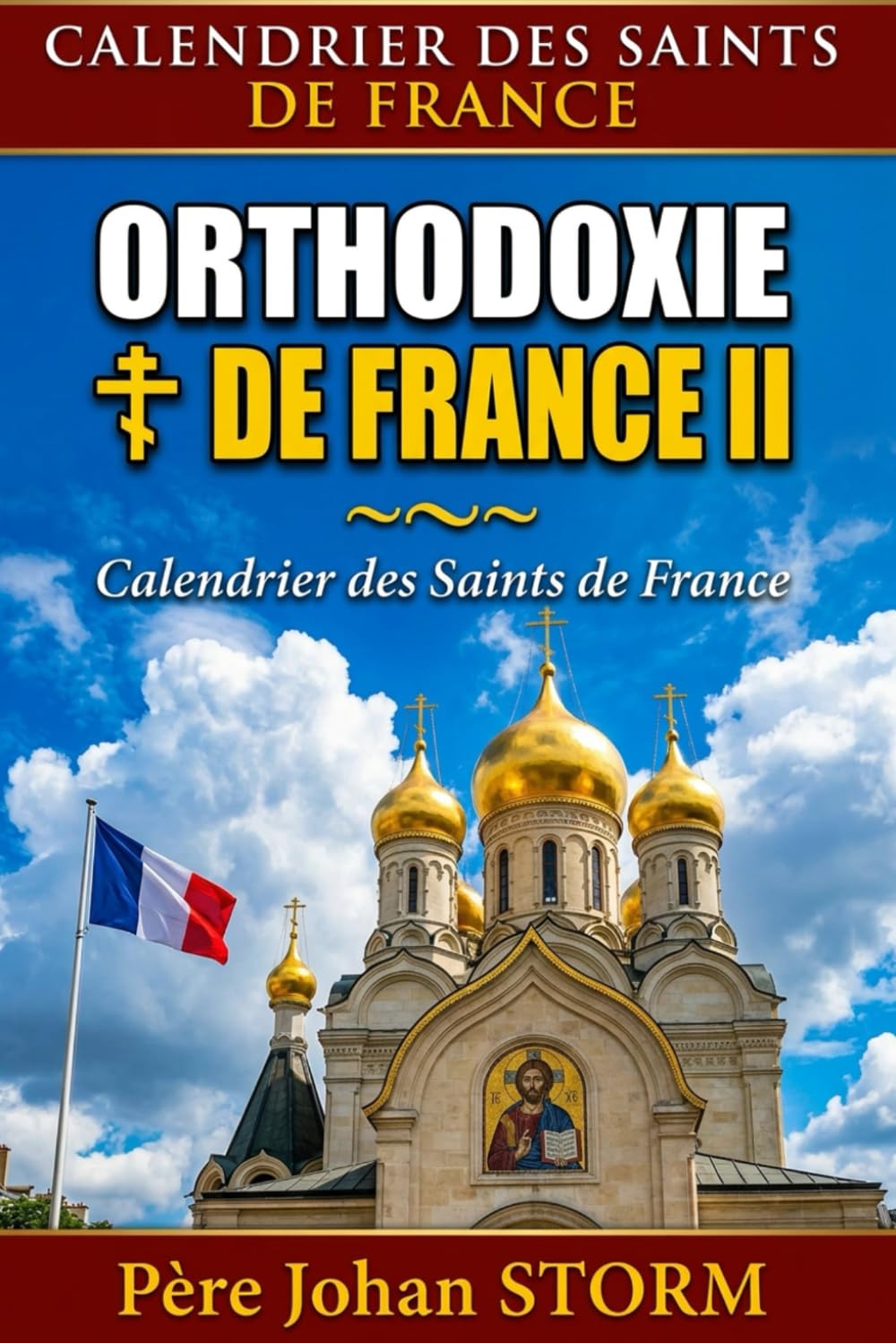 ORTHODOXIE DE FRANCE II: CALENDRIER DES SAINTS DE FRANCE