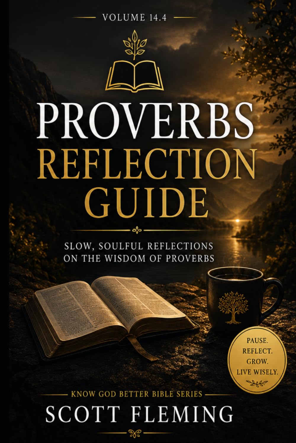 Volume 14.4 - Proverbs Reflection Guide: Slow, Soulful Reflections on the Wisdom of Proverbs (Know God Better Bible Series)