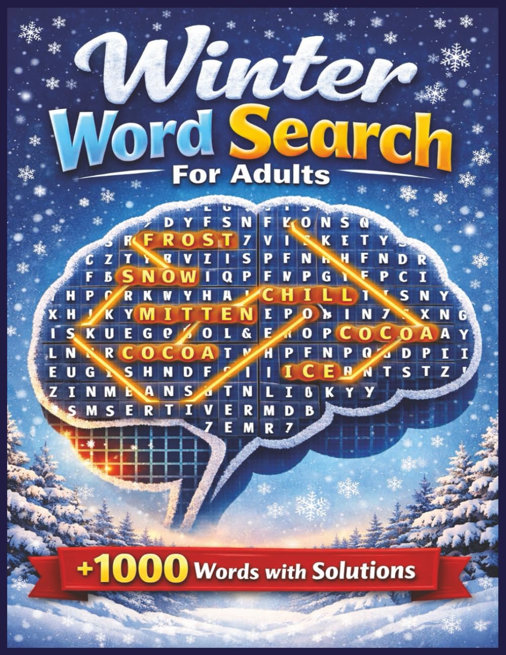 Cozy Winter Word Search: +1000 A Fun And Relaxing Word Find Puzzles For Adults and Seniors | Solutions Included