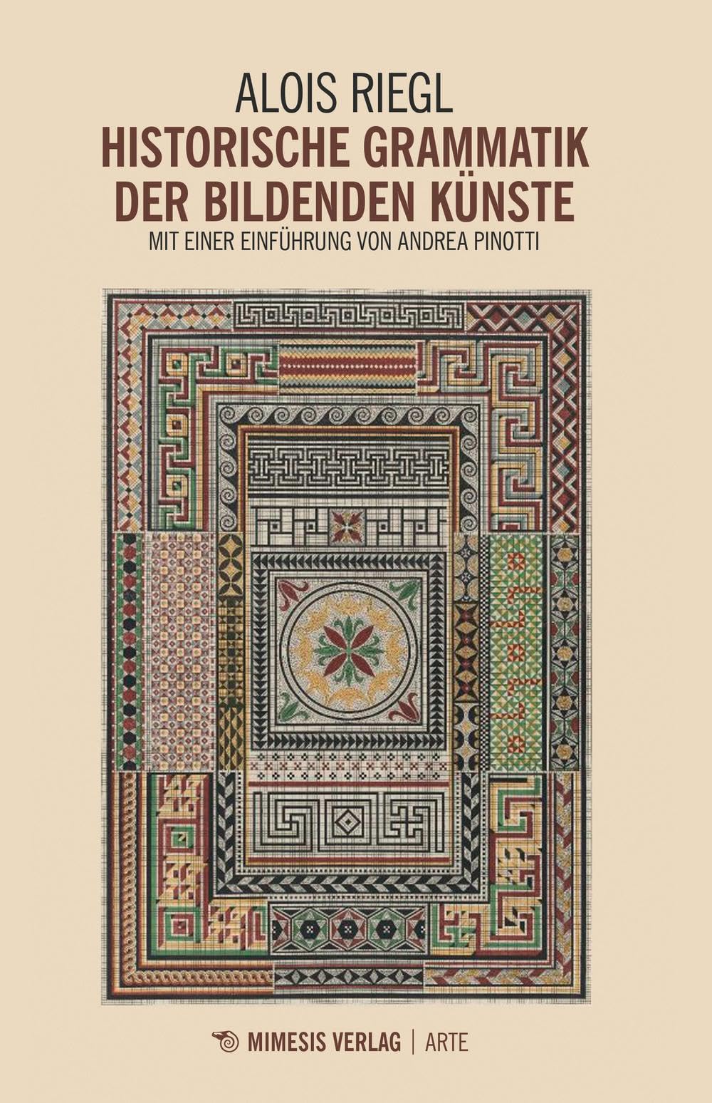 Historische Grammatik der bildenden Künste: Mit einer Einführung von Andrea Pinotti