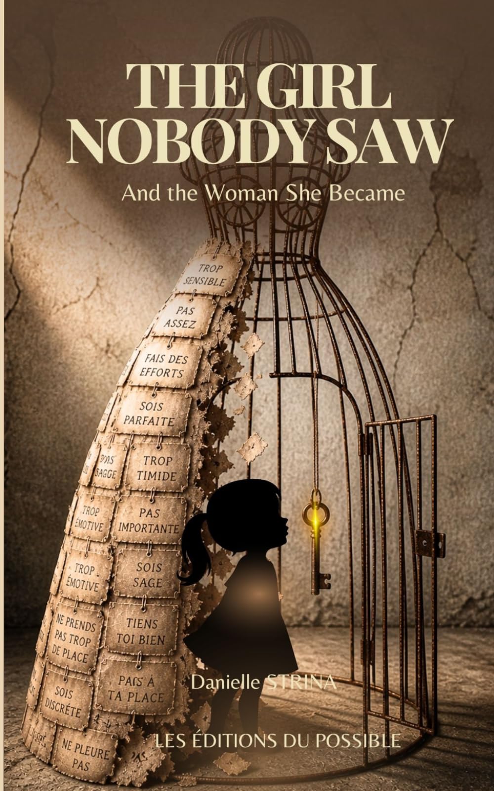 The Girl Nobody Saw: And the Woman She Became
