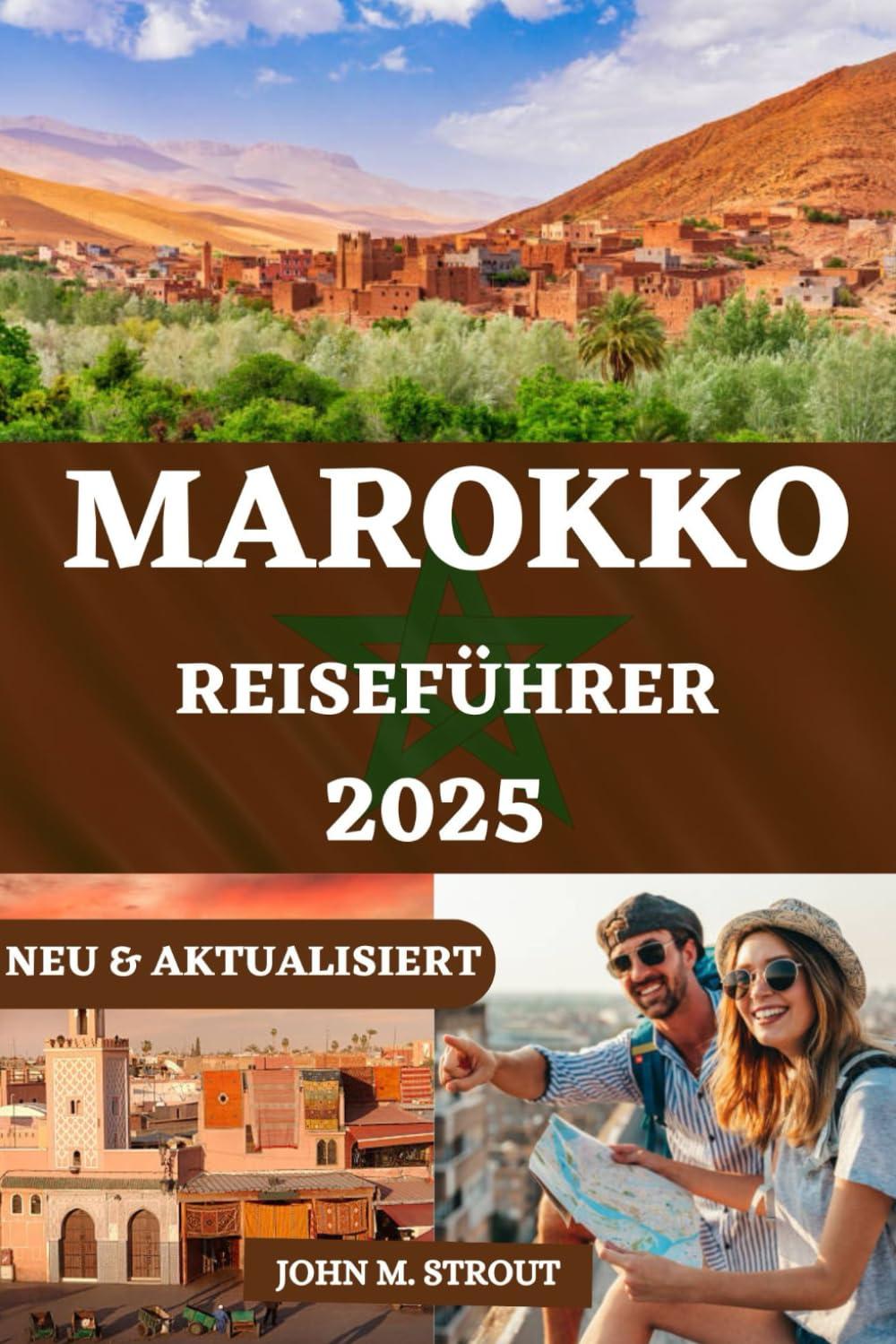 MAROKKO REISEFÜHRER: Ein Reiseführer zur Erkundung der dynamischen Städte Marokkos mit detaillierten Tipps, Einblicken in die Budgetplanung und ... 5 (JOHN STROUT MULTI-LANGUAGE TRAVEL BOOKS)
