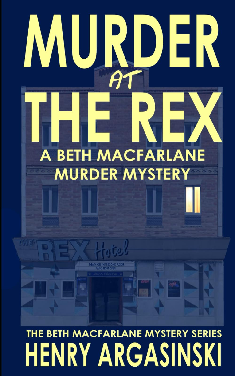 MURDER AT THE REX HOTEL: A Beth MacFarlane Murder Mystery (Beth MacFarlane Mysteries)