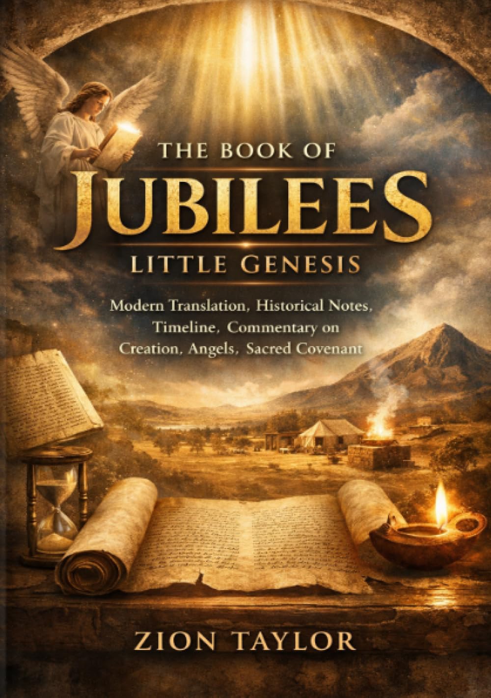 the book of jubilees: little genesis: Modern Translation, Historical Notes, Timeline, Commentary on Creation, Angels, Sacred Covenant