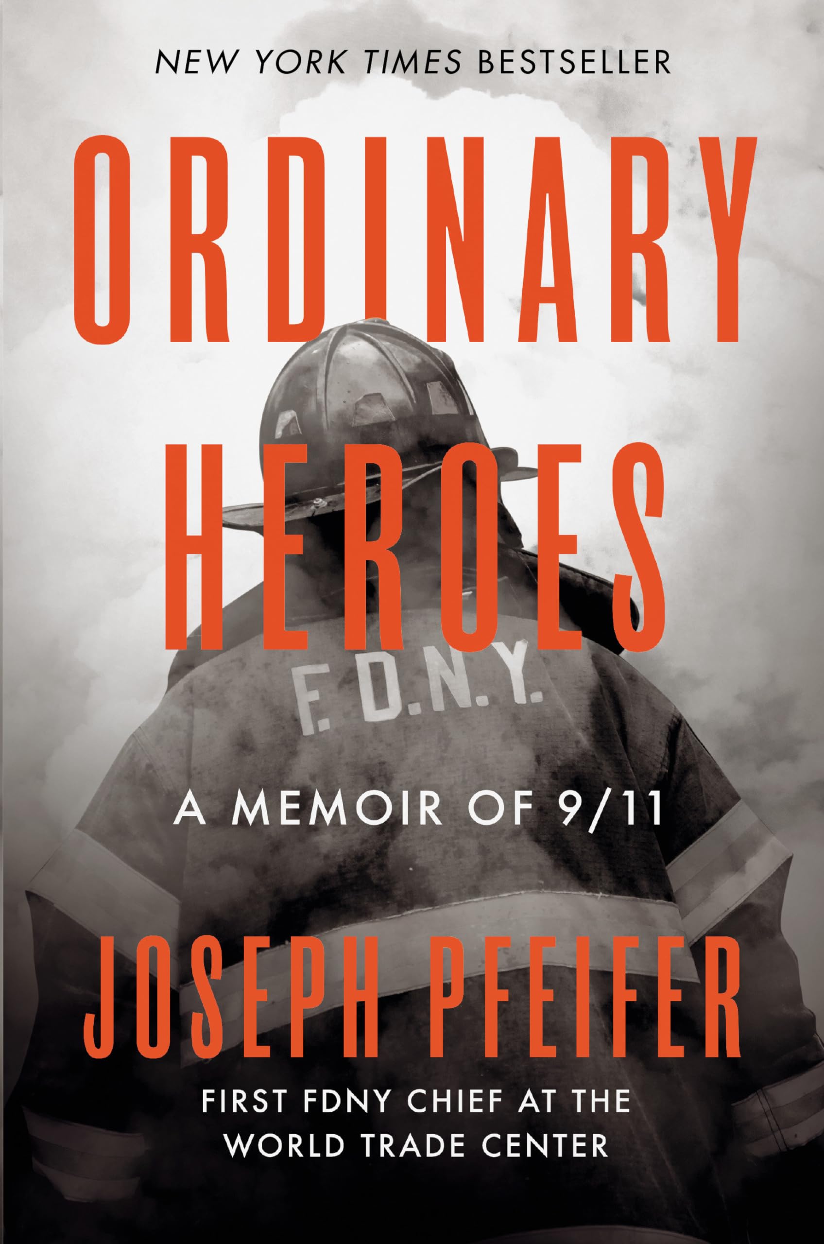 Ordinary Heroes: A Memoir of 9/11-Joseph Pfeifer
