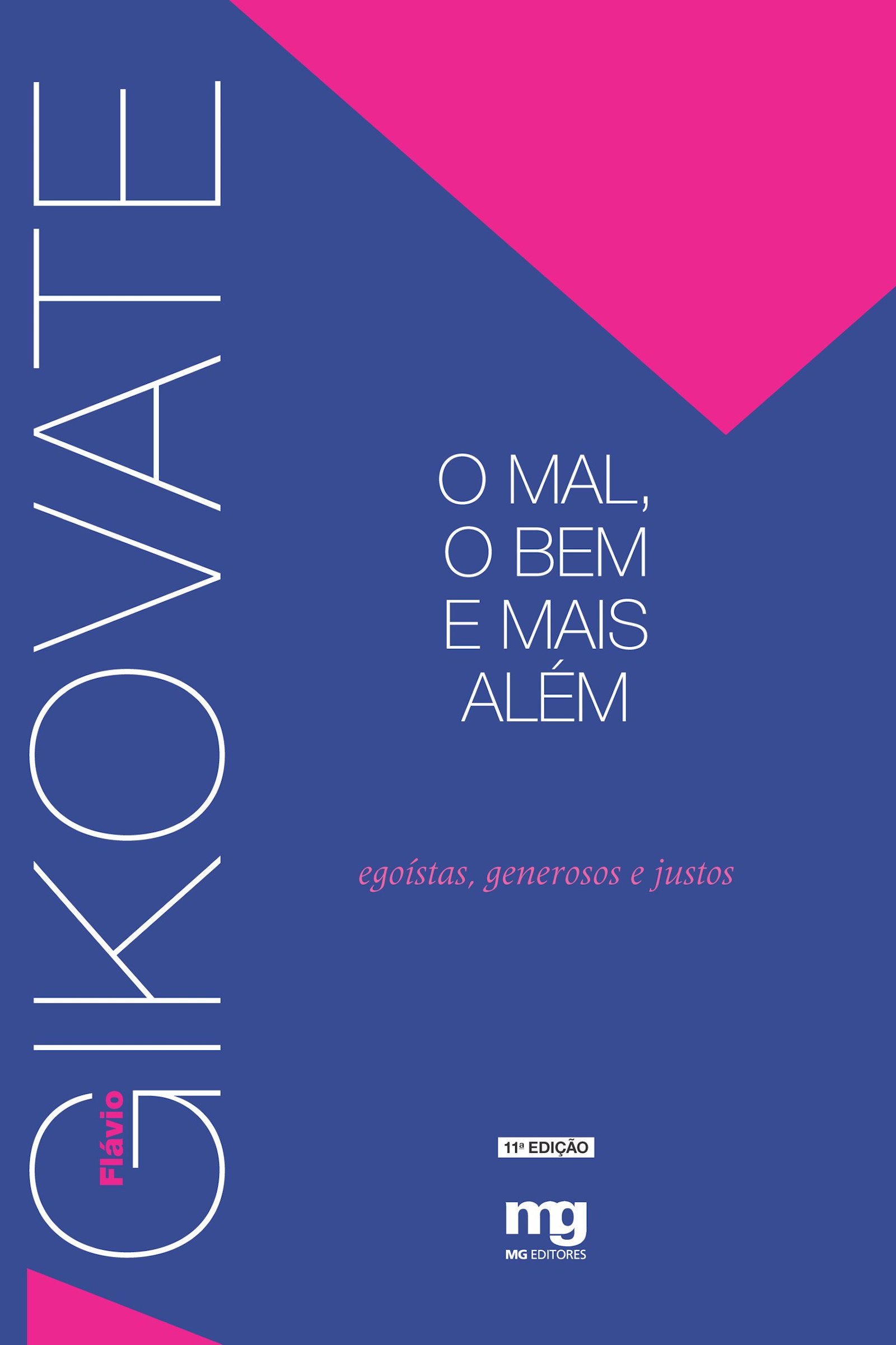 O Mal, o Bem e Mais Além - Egoístas, Generosos e Justos (Portuguese Edition)