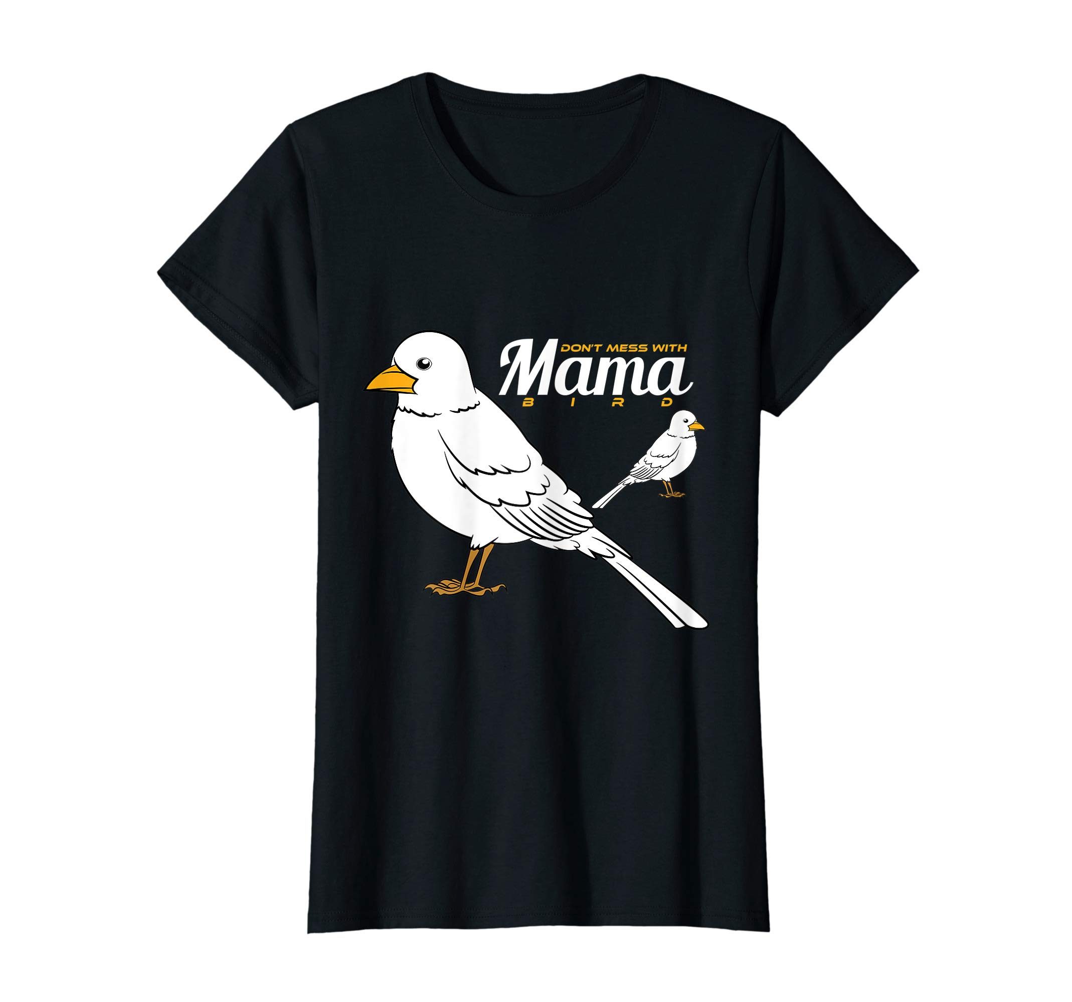 Womens Don't Mess With Mama Bird T-Shirt