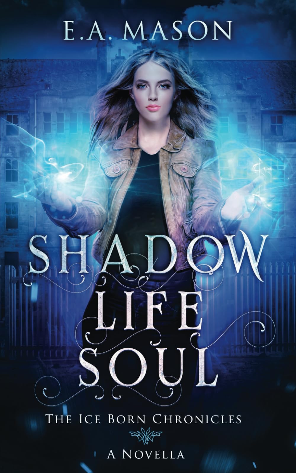 Shadow Life Soul: An Urban Fantasy Novella (The Ice Born Chronicles)