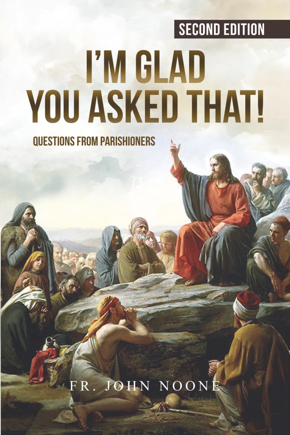 I'm Glad You Asked That: Questions From Parishioners