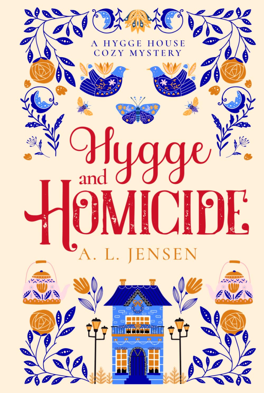 Hygge and Homicide: A Hygge House Cozy Mystery