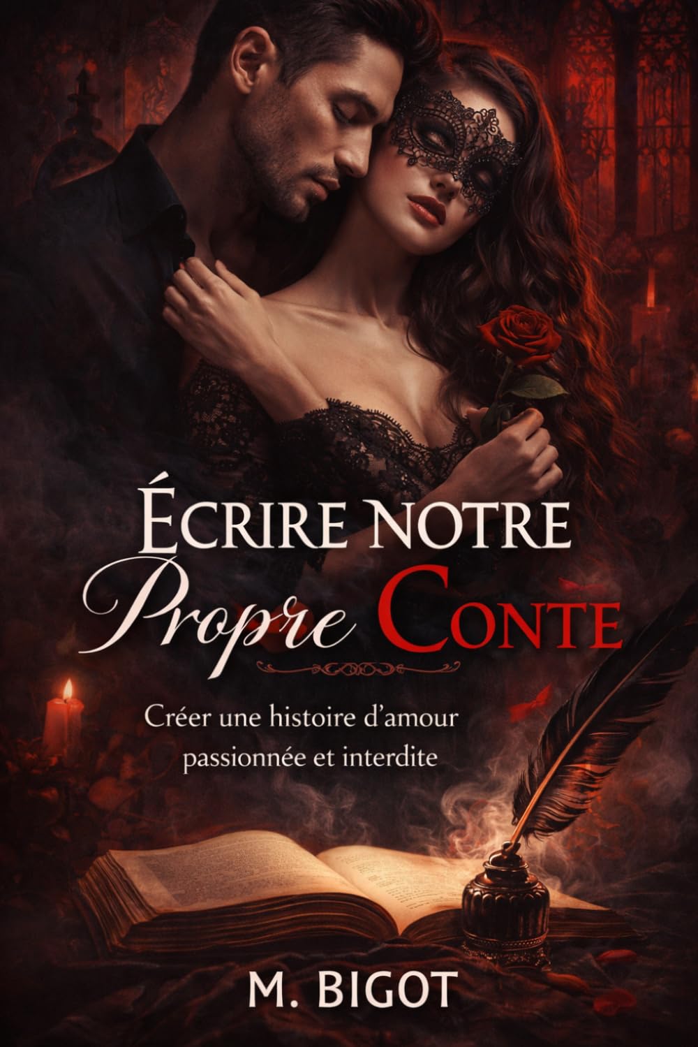 ecrire notre propre conte: crée une histoire d'amour passioner et interdite
