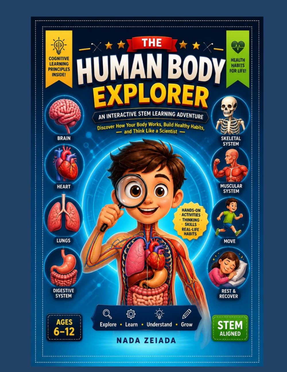 Journey Inside the Human Body: A Fun STEM Adventure for Kids to Explore Organs, Learn How the Body Works, and Build Healthy Habits: 1 (Foundational Thinking + Applied Knowledge)