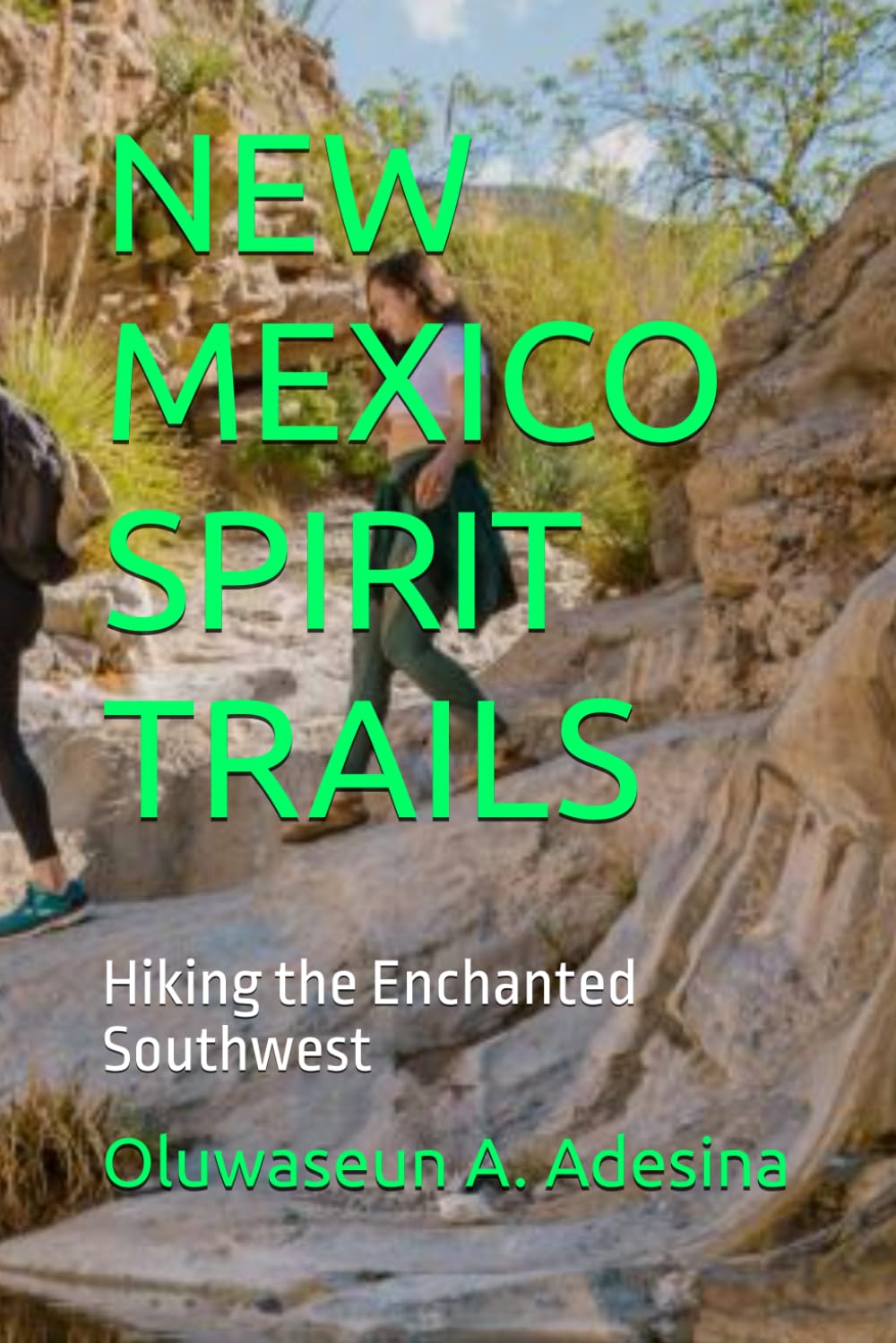 NEW MEXICO SPIRIT TRAILS: Hiking the Enchanted Southwest