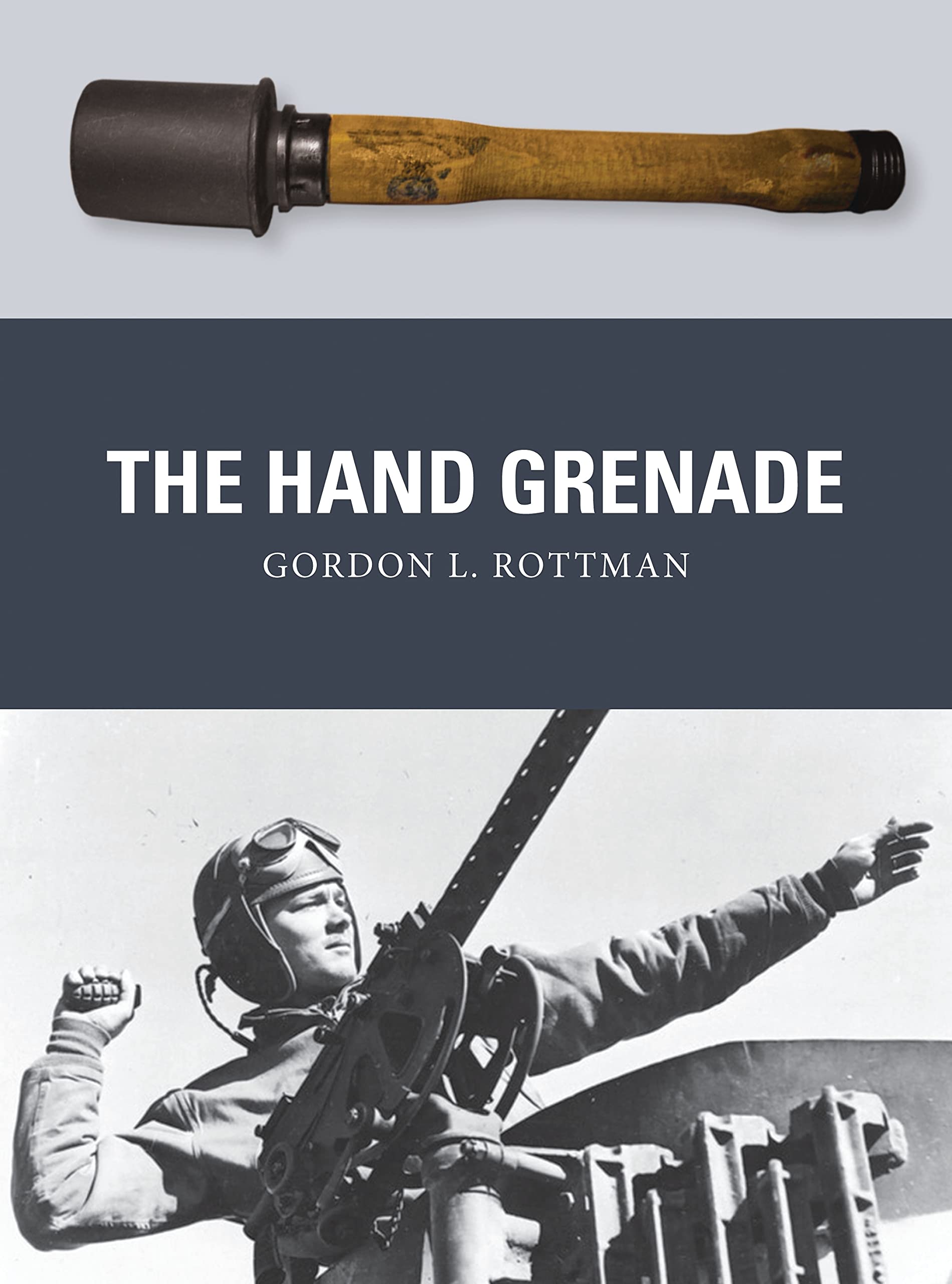 The Hand Grenade by Gordon L. Rottman PAPERBACK 9781472807342
