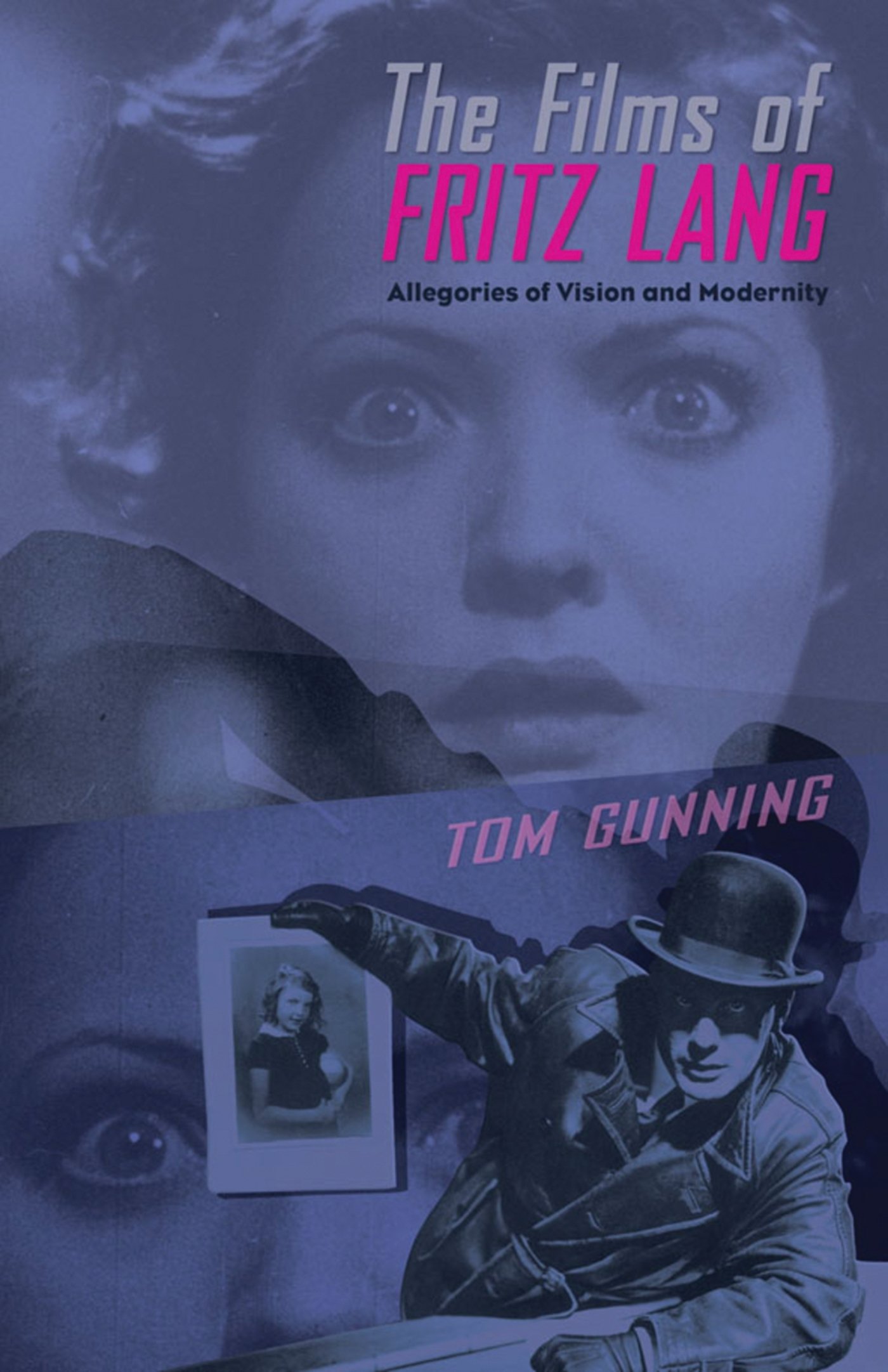 The Films of Fritz Lang: Allegories of Vision and Modernity (Distributed for British Film Institute)