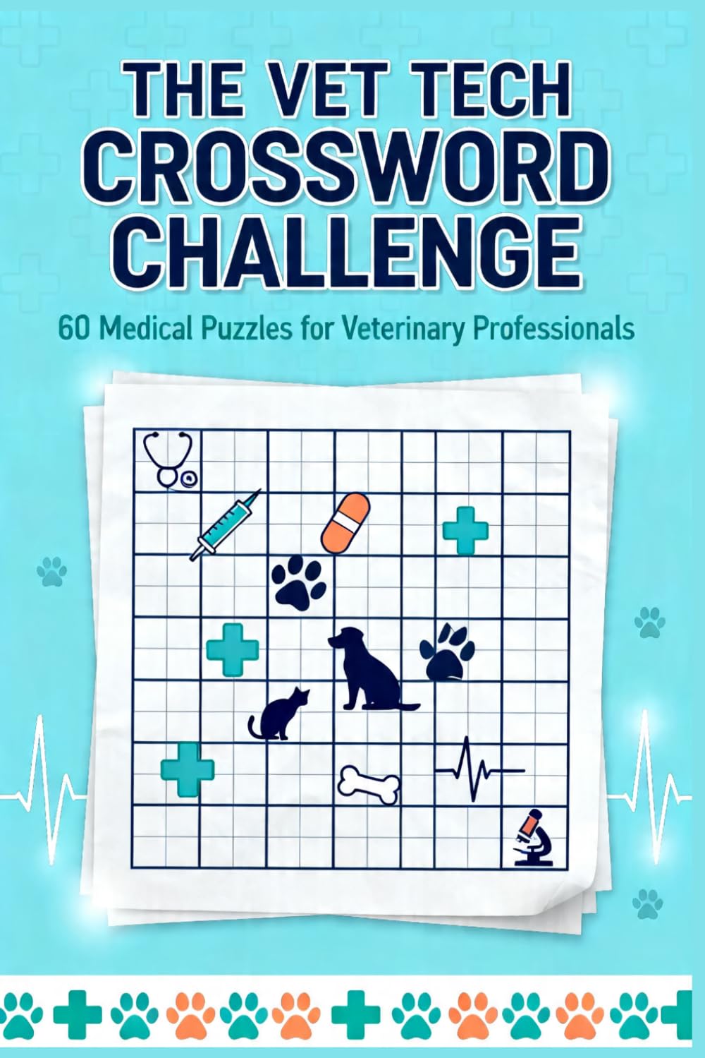 The Vet Tech Crossword Challenge:60 Medical Puzzles for Veterinary Professionals: Large Print Crossword Puzzles for Vet Techs and Veterinary Professionals