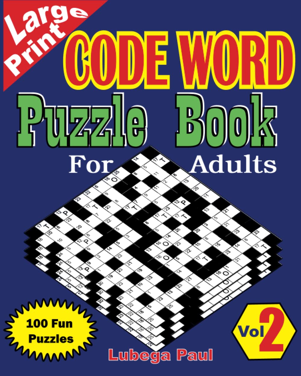 LARGE PRINT CODE WORD PUZZLE BOOK FOR ADULTS VOLUME 2: 100 Brain stimulating Puzzles for Adults (English Edition) with hours of endless Entertainment.