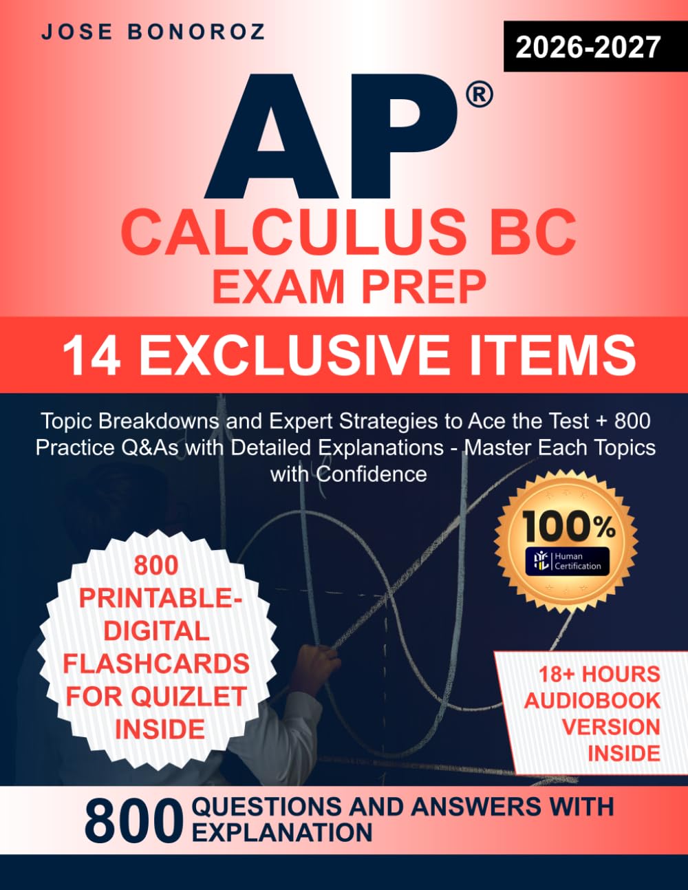 AP Calculus BC Exam Prep: Topic Breakdowns and Expert Strategies to Ace the Test + 800 Practice Q&As with Detailed Explanations - Master Each Topics with Confidence
