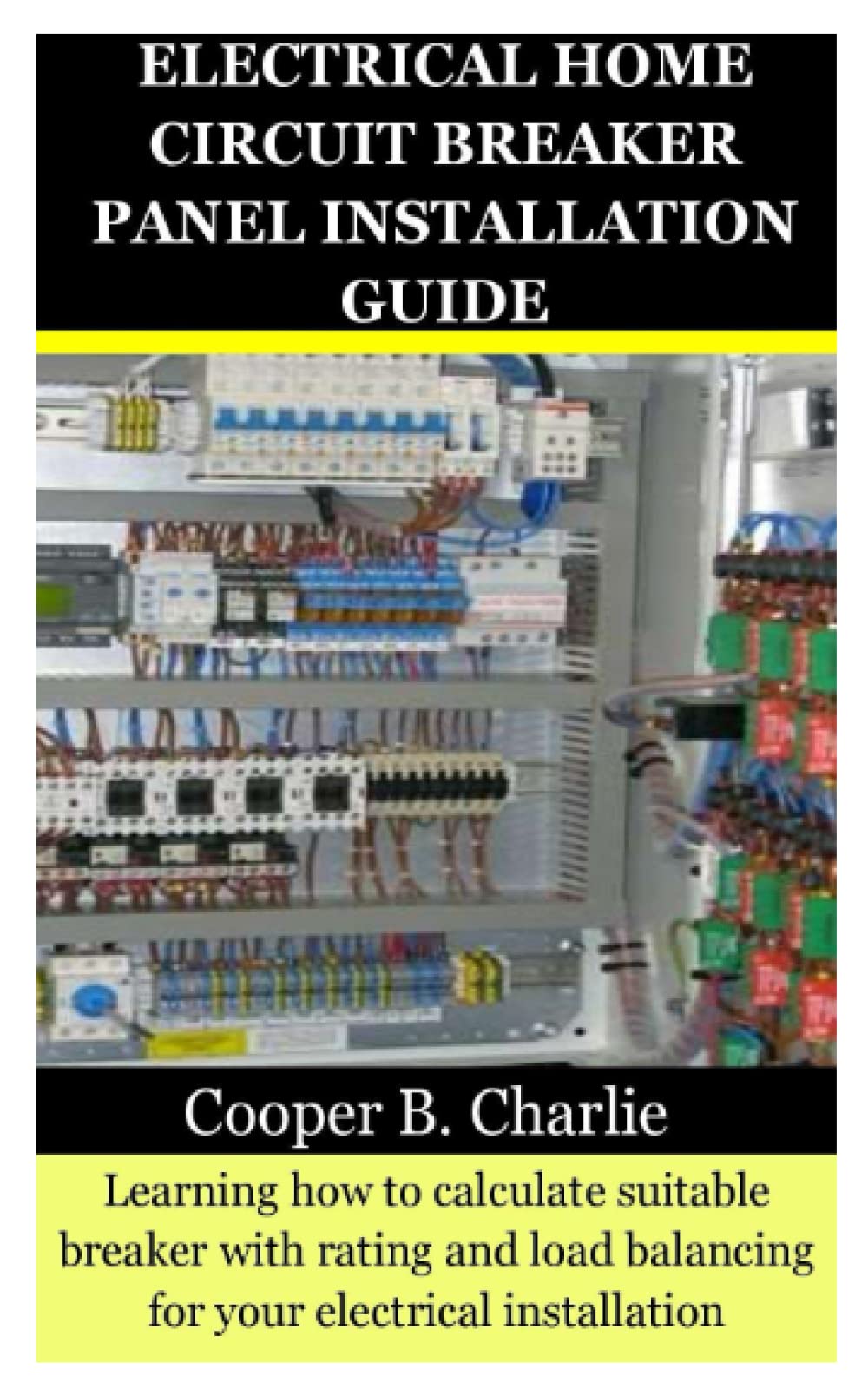 Buy ELECTRICAL HOME CIRCUIT BREAKER PANEL INSTALLATION GUIDE Learning