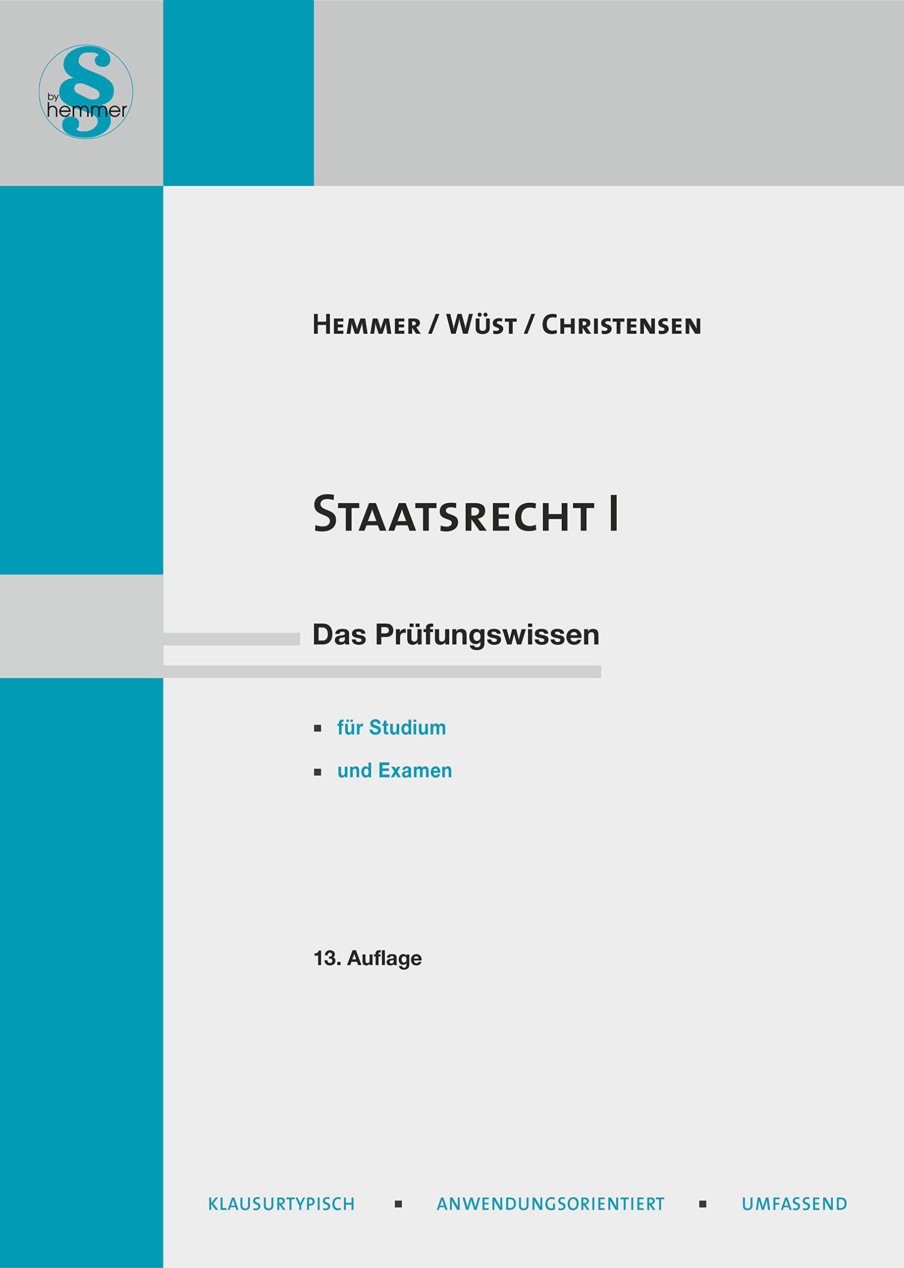 Staatsrecht I: Das Prüfungswissen für Studium und Examen (Skripten