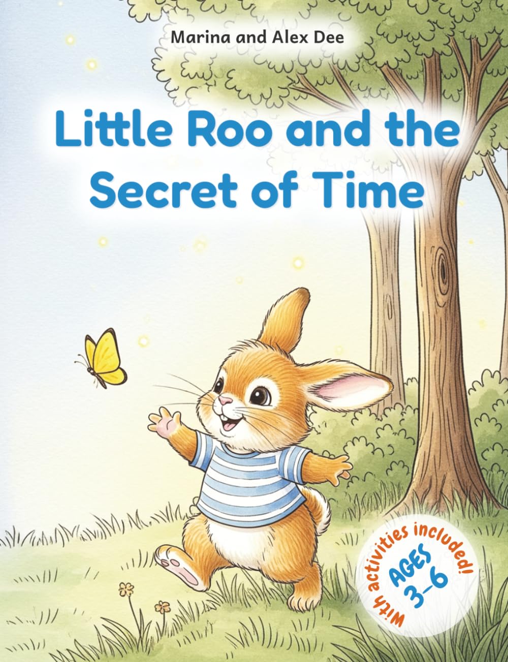 Little Roo and the Secret of Time: A Sweet Picture Book to Help Children Learn About Time, Daily Routines, and Feelings, with Fun Educational Activities