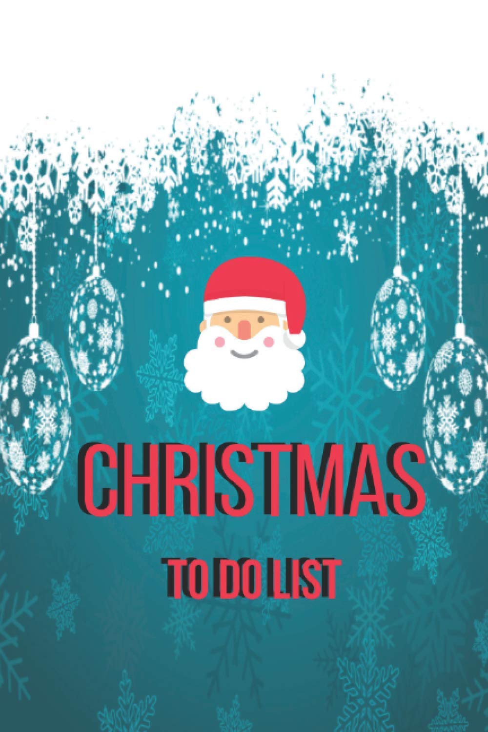 Christmas To Do List: A Notebook to Write Down Your objectives. (6x9) 100 Pages