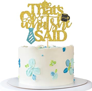 Thats What She Said Cake Topper - Office Funny Birthday Cake Supplies - Coworkers Boss Happy Birthday Party Decorations - Gold Glitter