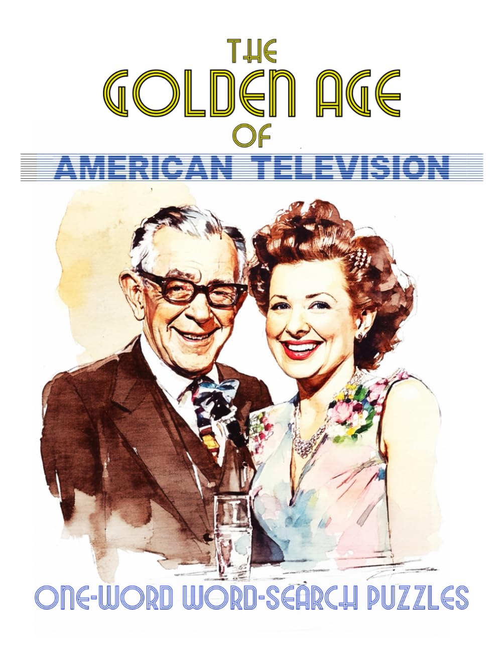 THE GOLDEN AGE OF AMERICAN TELEVISION: ONE-WORD WORD-SEARCH PUZZLES