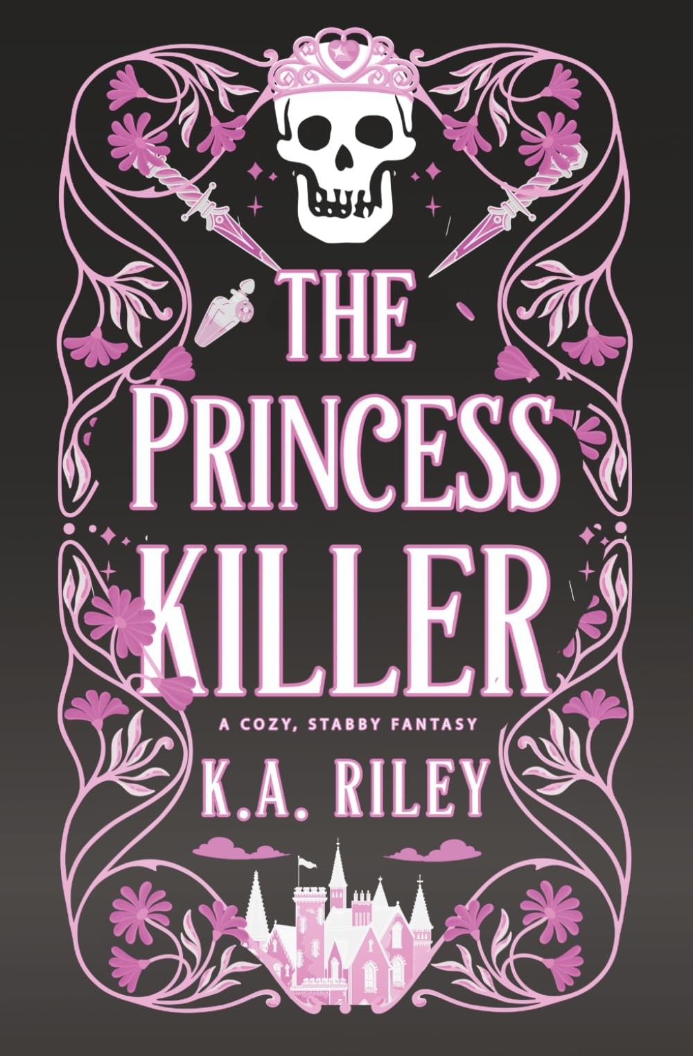 The Princess Killer: A Cozy, Stabby Fantasy (The Princess Killer Chronicles)