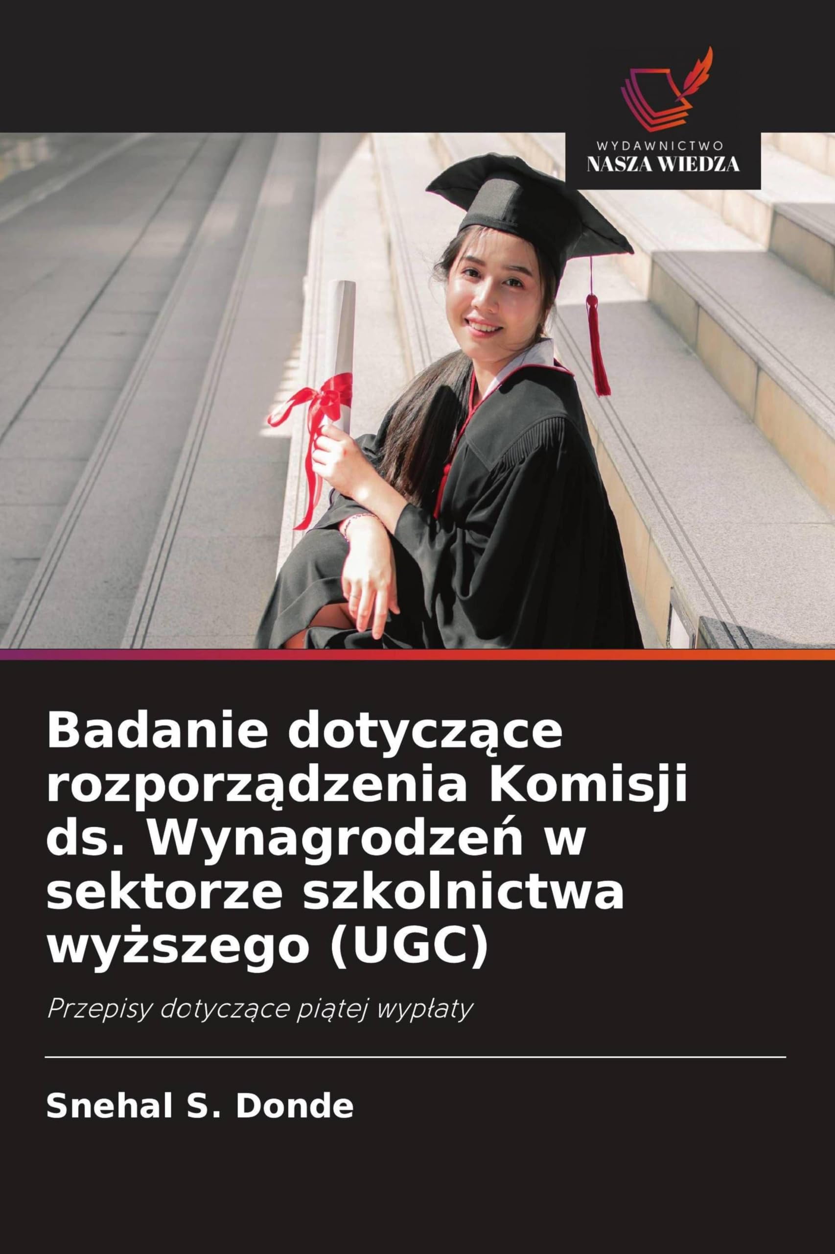 Badanie dotycz¿ce rozporz¿dzenia Komisji ds. Wynagrodze¿ w sektorze szkolnictwa wy¿szego (UGC): Przepisy dotycz¿ce pi¿tej wyp¿aty