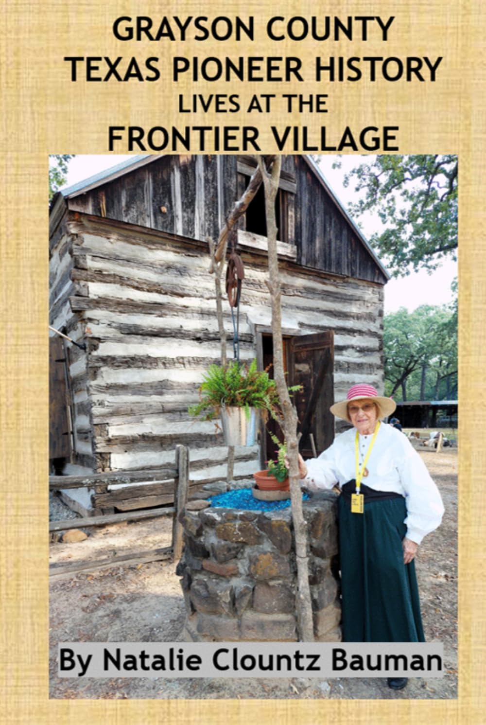 GRAYSON COUNTY TEXAS PIONEER HISTORY LIVES AT THE FRONTIER VILLAGE