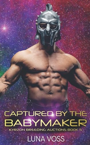 Captured by the Babymaker: A SciFi Alien Warrior Romance (Kyrzon Breeding Auction)