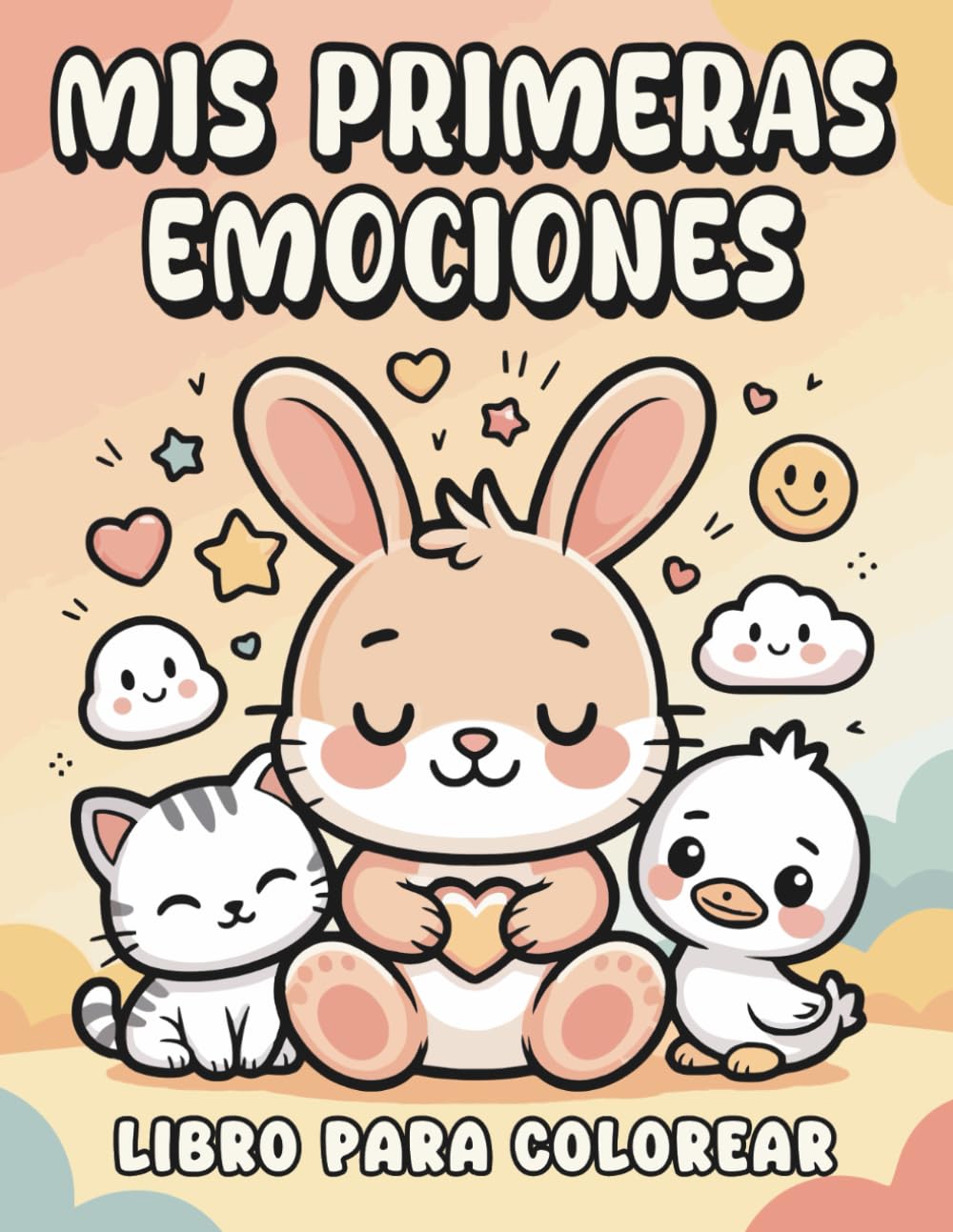 Mis Primeras Emociones – Libro de Colorear para Niños (3–5 Años): 50 ilustraciones tiernas y fáciles para aprender emociones y sentimientos.