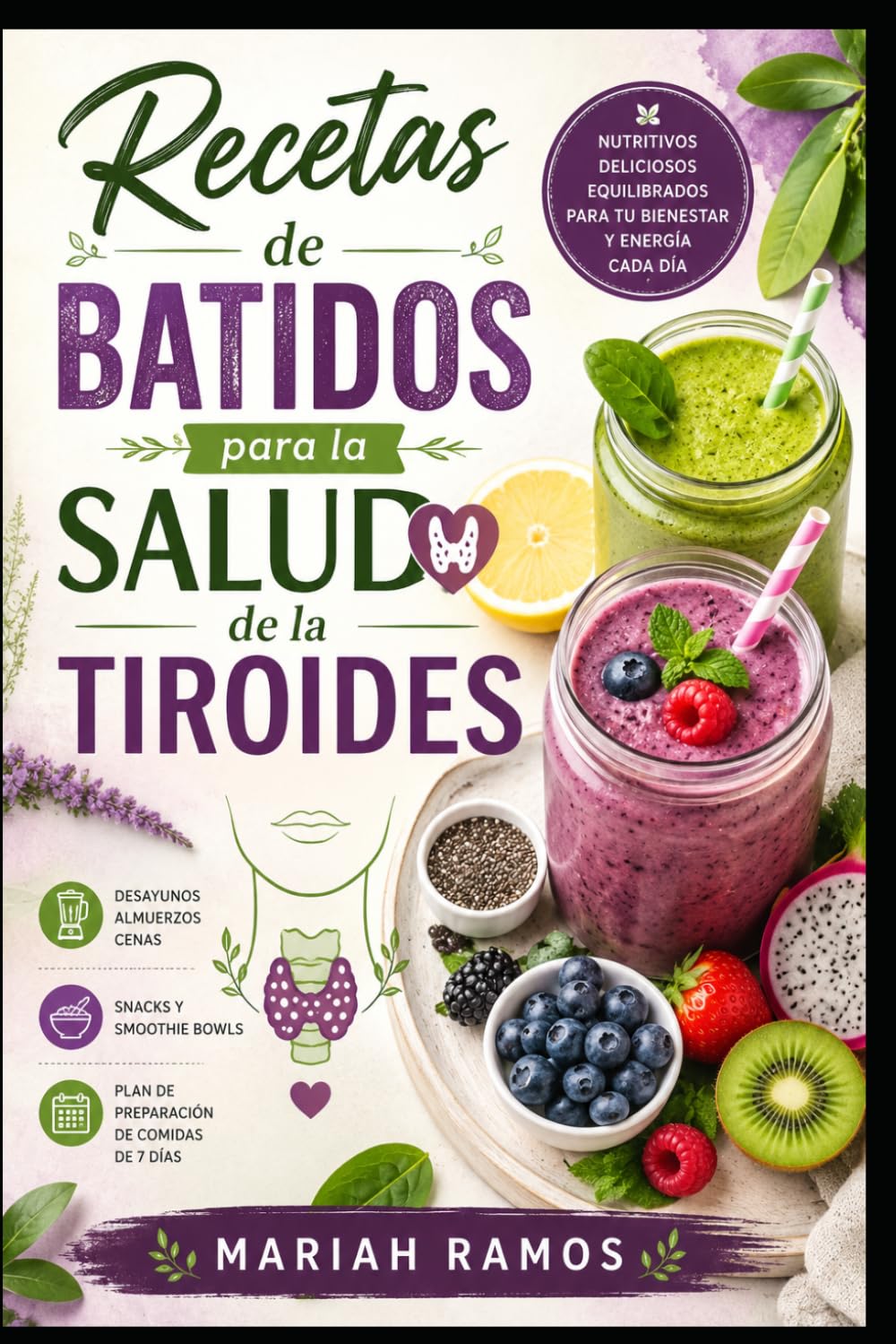RECETAS DE BATIDOS PARA LA SALUD DE LA TIROIDES: Recetas de Batidos para un Estilo de Vida Equilibrado