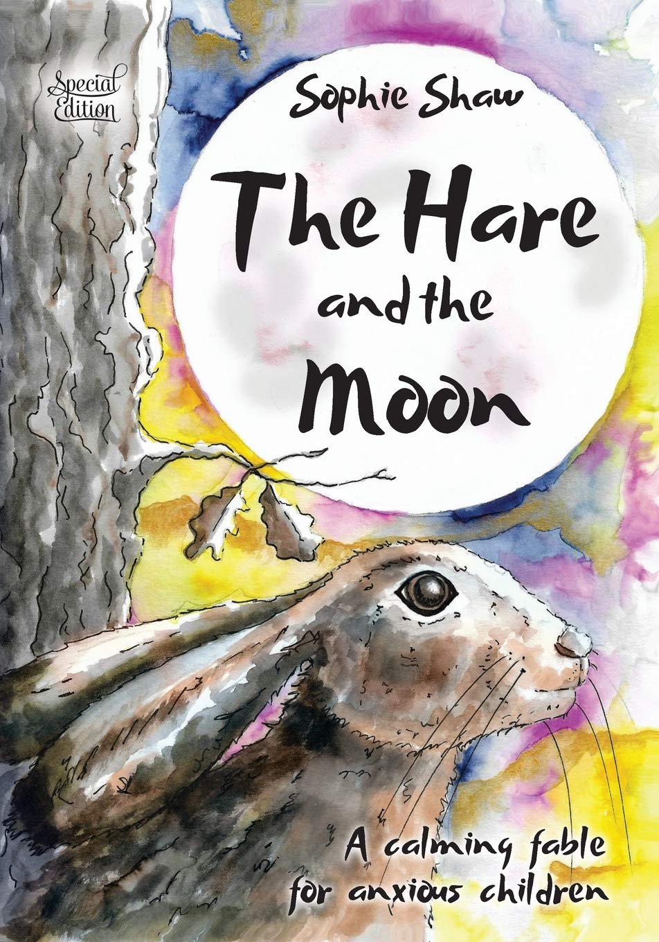The Hare and the Moon - Special Edition: a Calming Fable For Anxious Children: 1