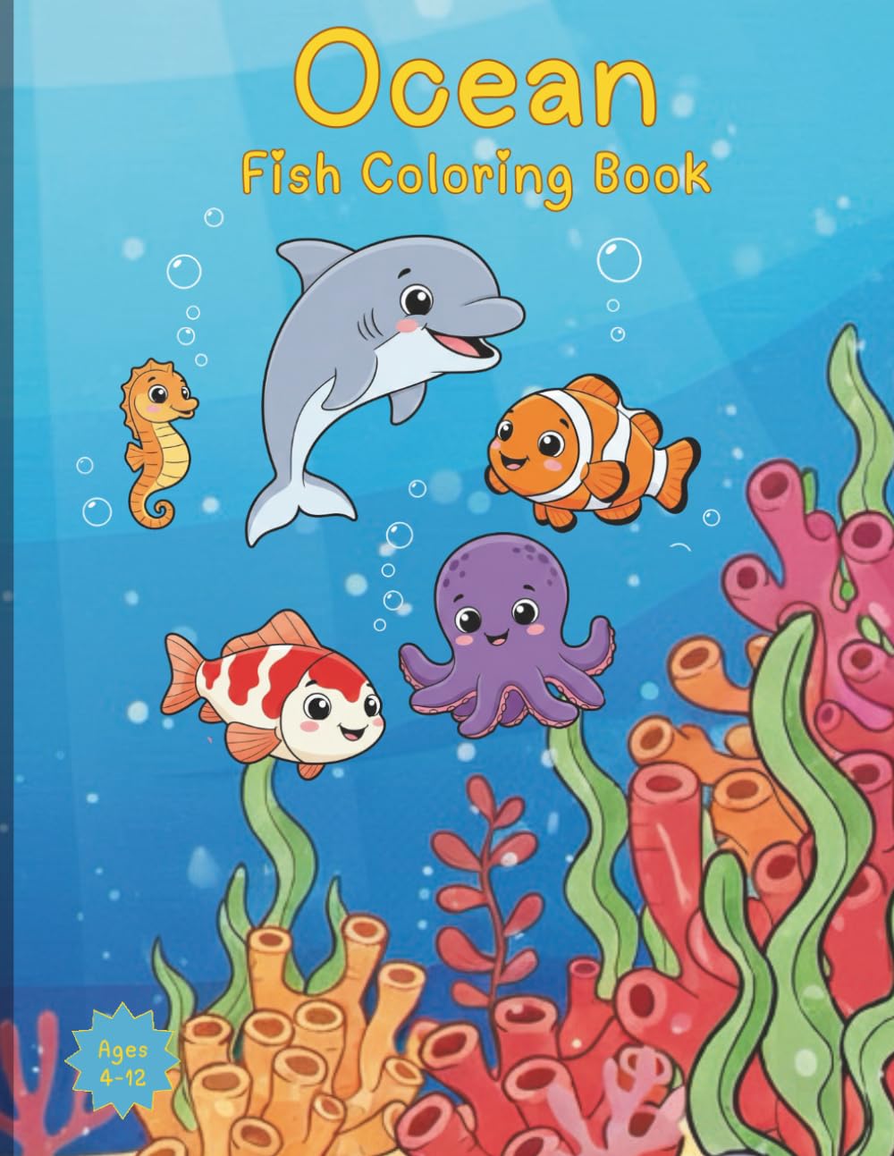 Ocean Fish Coloring Book: Fun & Easy Ocean Animal Coloring Pages for Kids Ages 4–12